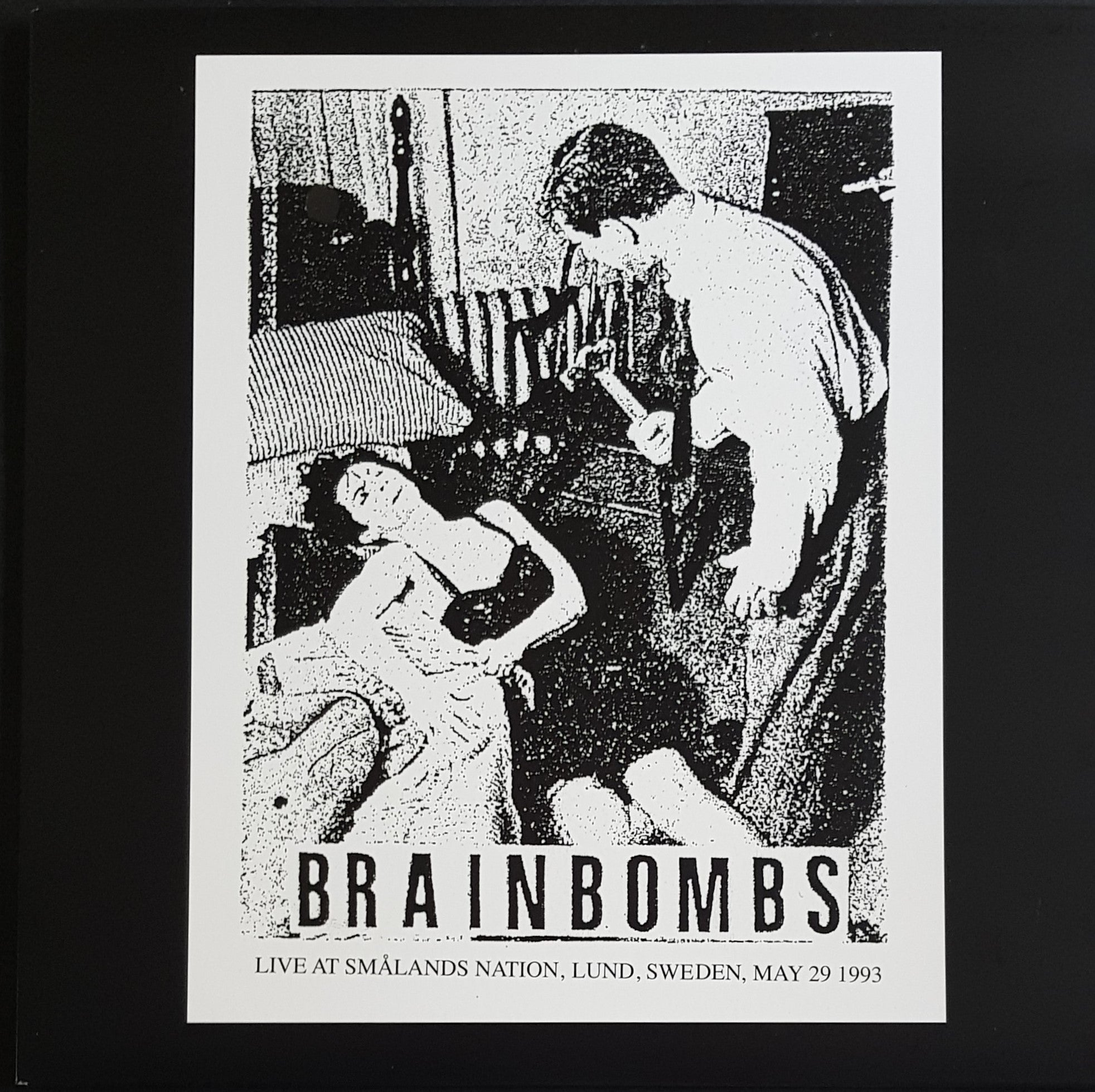 Brainbombs - Live Performance Recorded At Smalands Nation, Lund, Sweden On May 29, 1993
